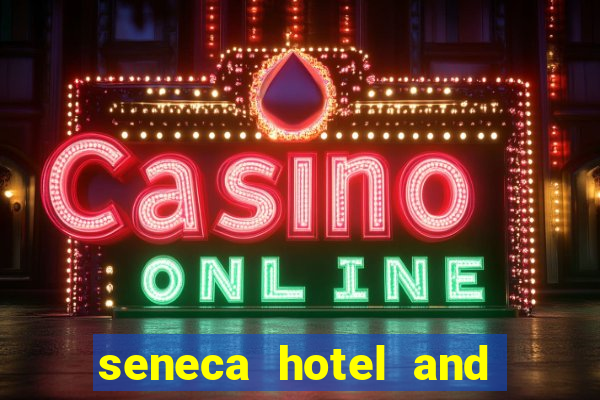 seneca hotel and casino niagara falls new york