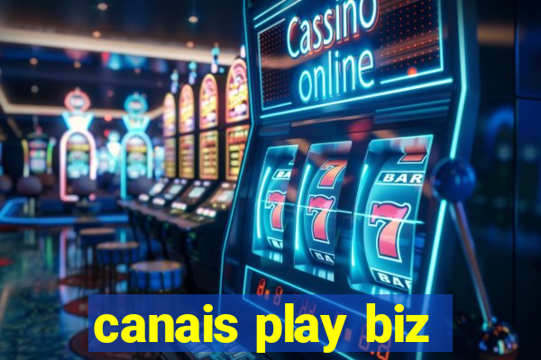 canais play biz