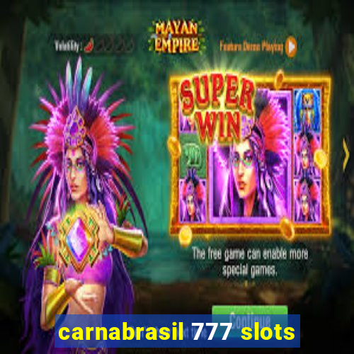 carnabrasil 777 slots