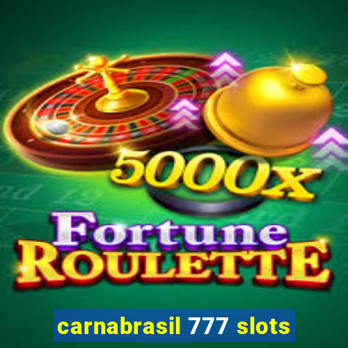 carnabrasil 777 slots