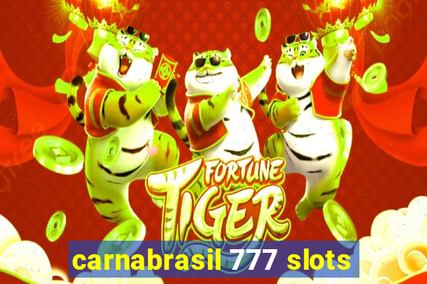 carnabrasil 777 slots