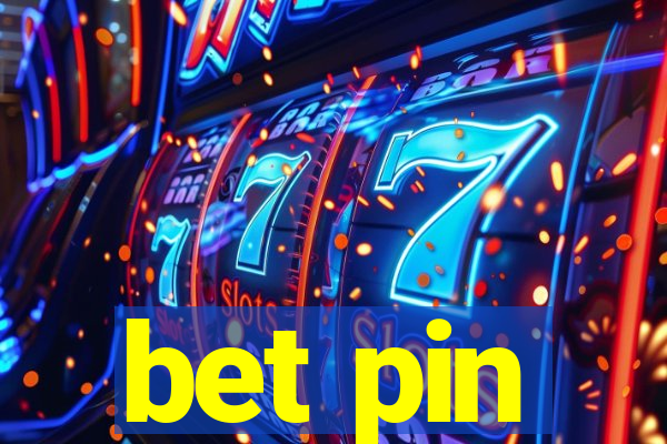 bet pin