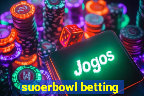 suoerbowl betting