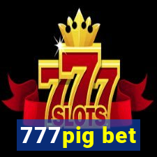 777pig bet