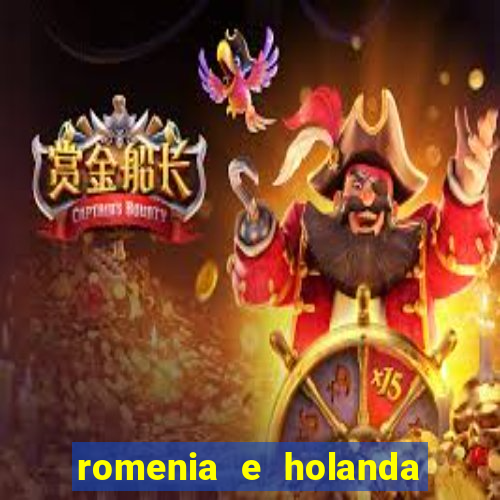 romenia e holanda onde assistir