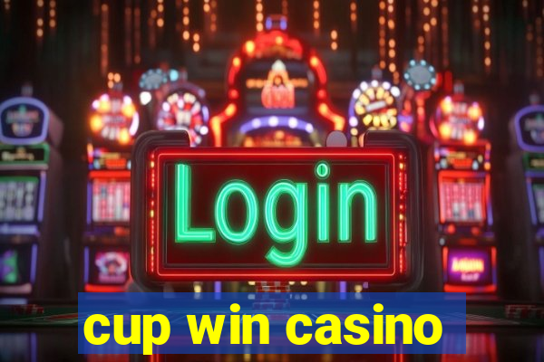 cup win casino