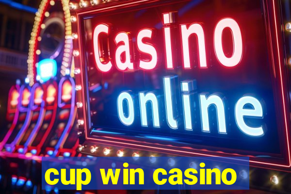 cup win casino