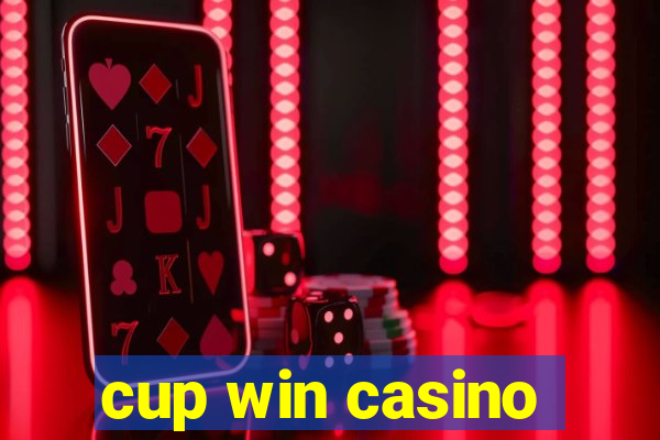 cup win casino