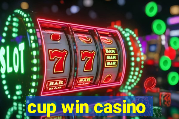 cup win casino