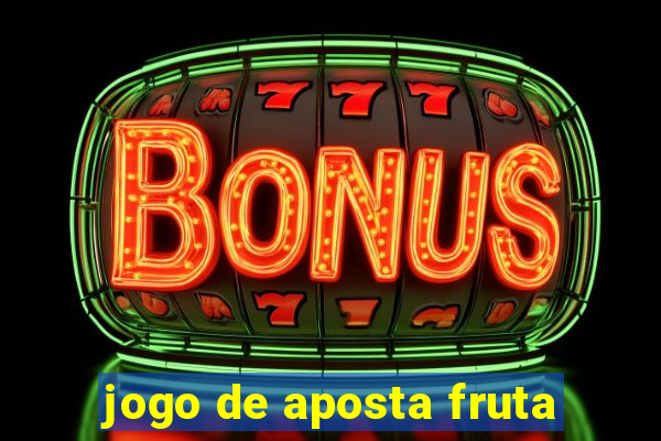 jogo de aposta fruta