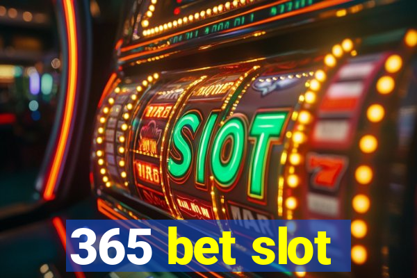 365 bet slot