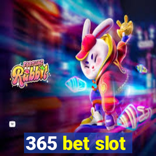 365 bet slot