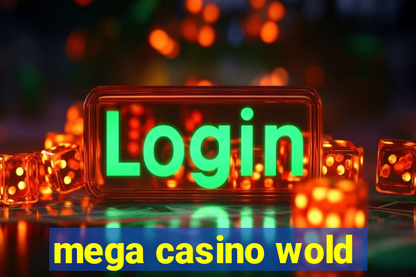 mega casino wold