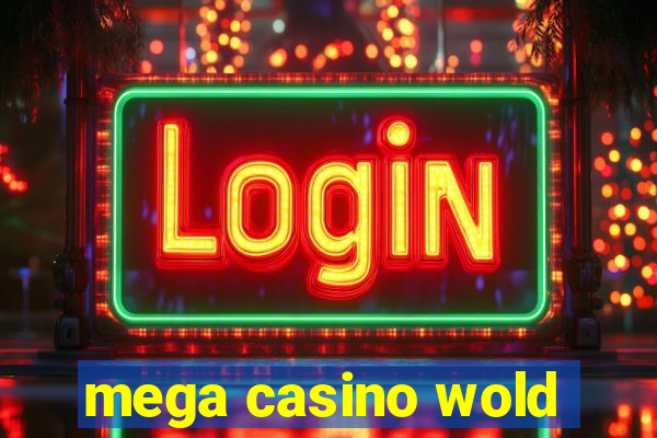 mega casino wold