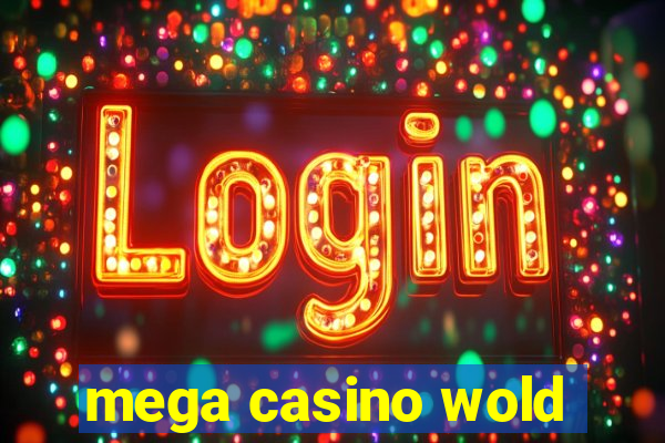 mega casino wold