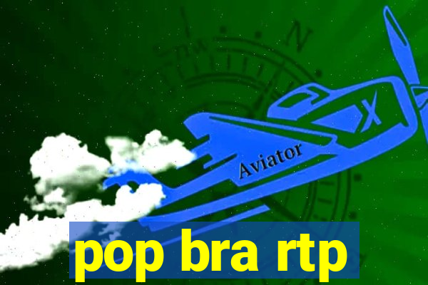 pop bra rtp