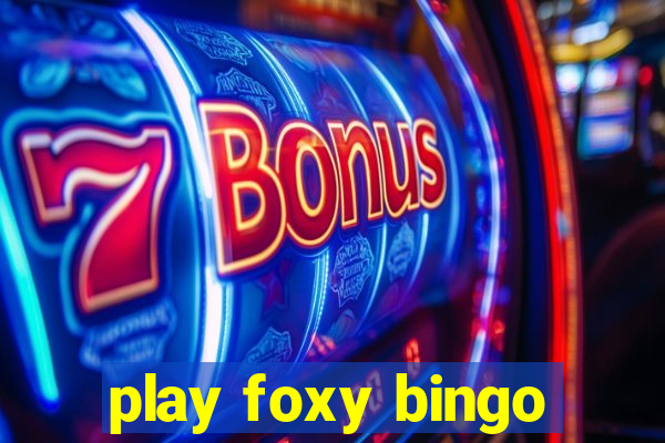 play foxy bingo