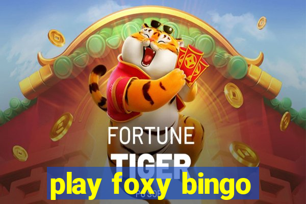 play foxy bingo