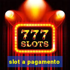 slot a pagamento