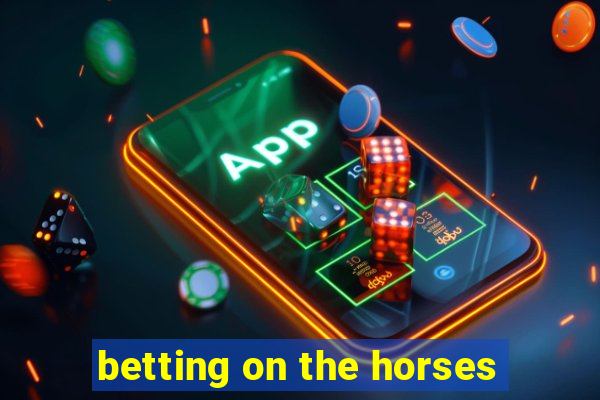 betting on the horses