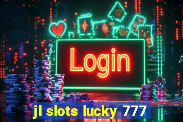 jl slots lucky 777