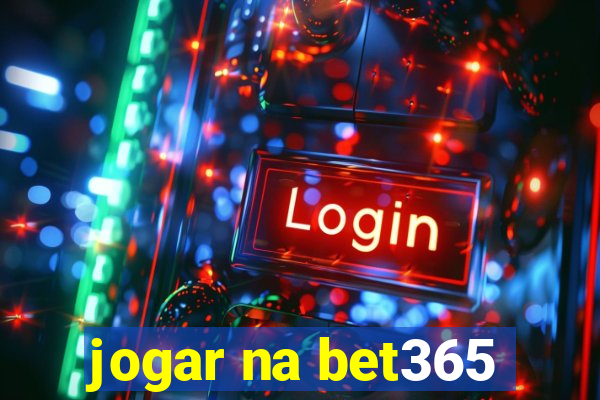 jogar na bet365