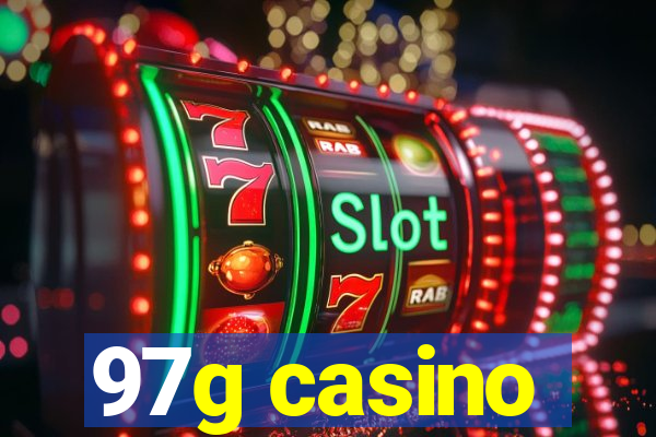 97g casino