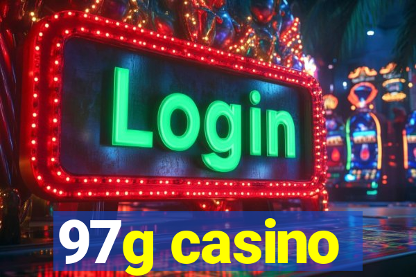 97g casino