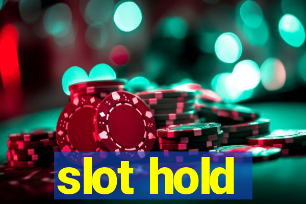 slot hold