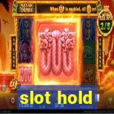 slot hold