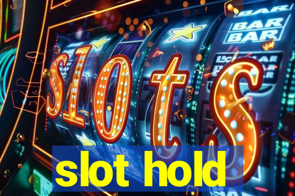 slot hold