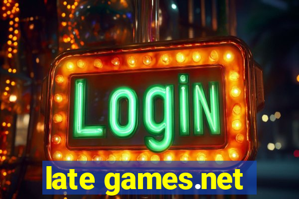 late games.net