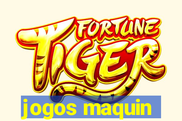 jogos maquin