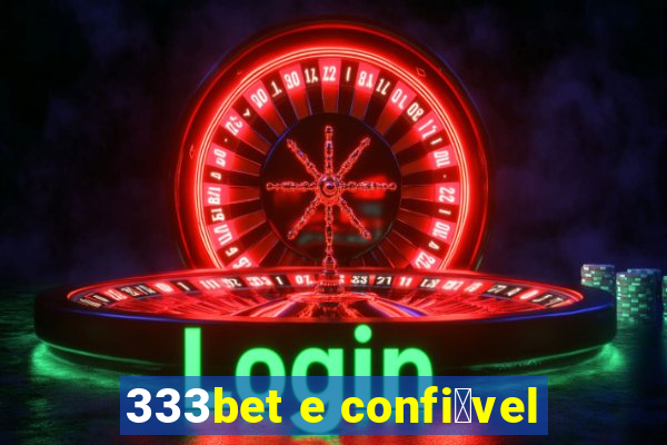 333bet e confi谩vel