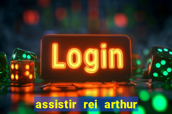 assistir rei arthur 2004 online grátis