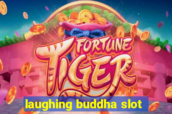 laughing buddha slot