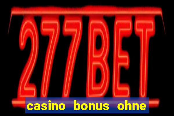 casino bonus ohne einzahlung 2021 neu