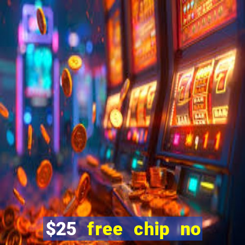 $25 free chip no deposit casino