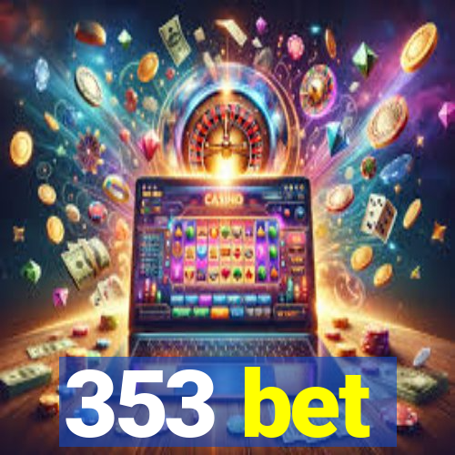 353 bet