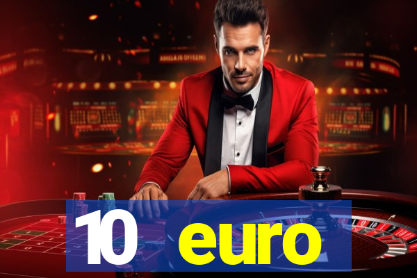 10 euro willkommensbonus casino