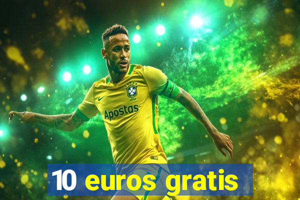 10 euros gratis