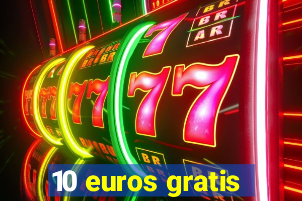 10 euros gratis