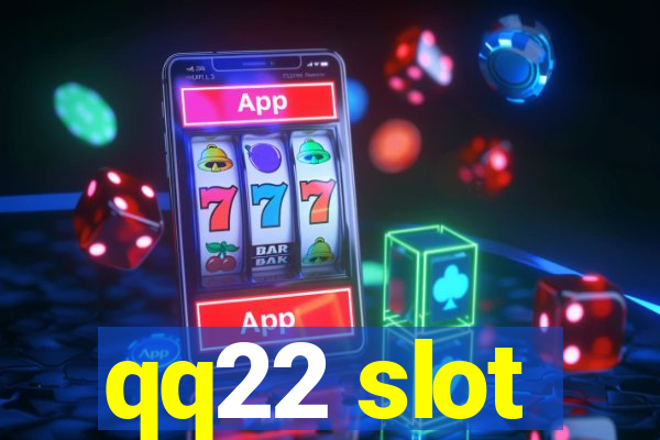 qq22 slot