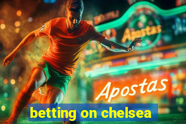 betting on chelsea