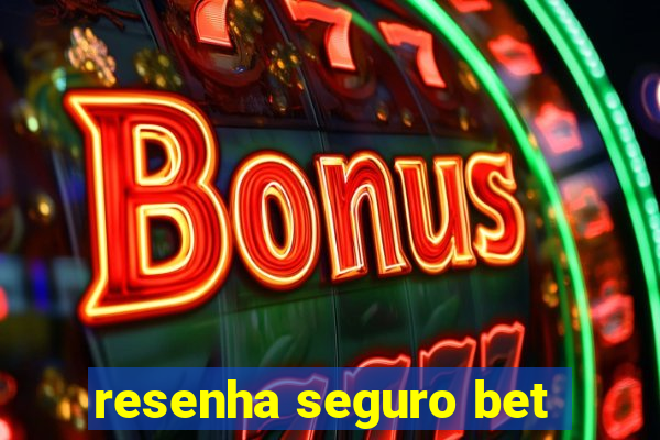 resenha seguro bet