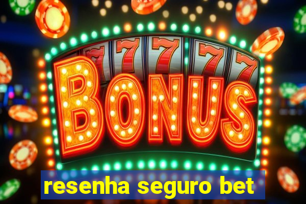 resenha seguro bet