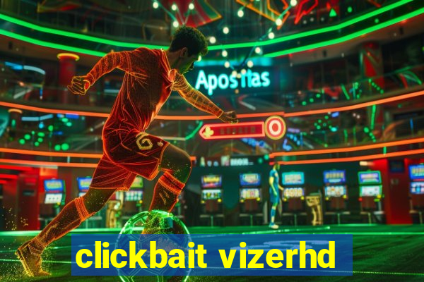 clickbait vizerhd