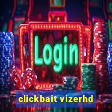 clickbait vizerhd