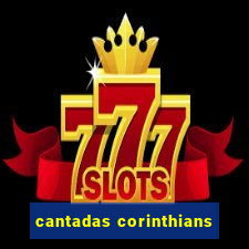 cantadas corinthians