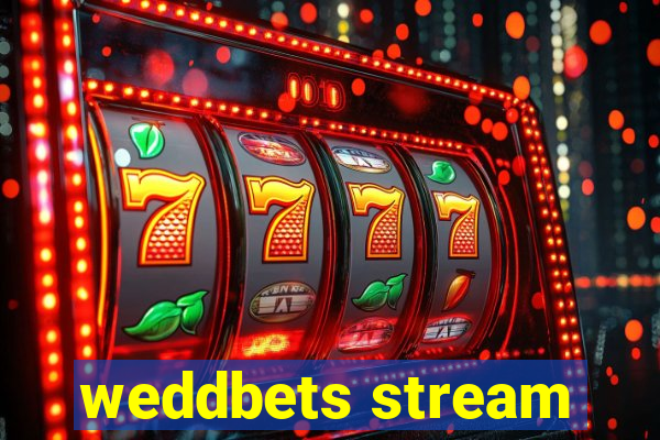 weddbets stream